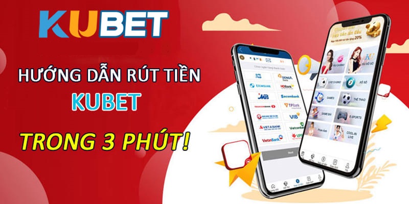 Rút tiền Kubet với ngân hàng cực nhanh